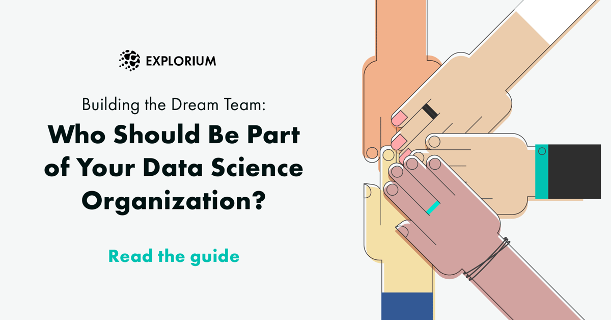 Building the Dream Team: Who Should Be Part of Your Data Science Organization?